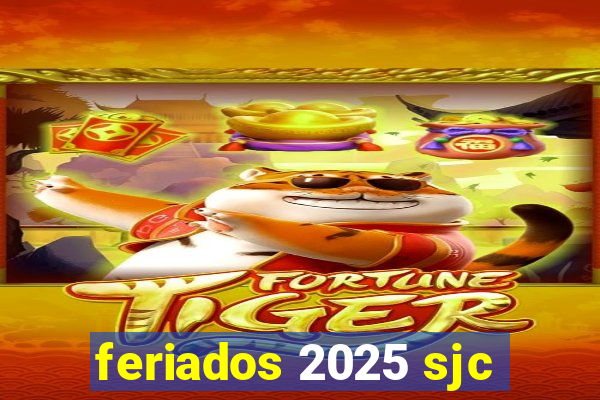 feriados 2025 sjc